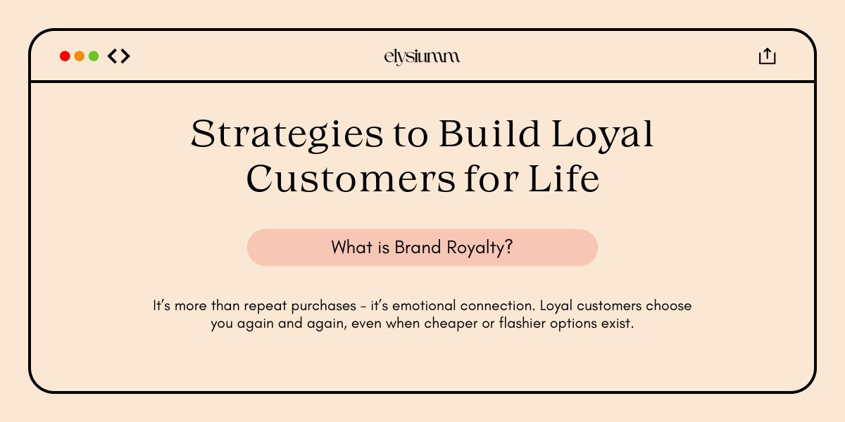 A digital illustration displaying "Strategies to Build Loyal Customers for Life" with an explanation of brand royalty and emotional connections.